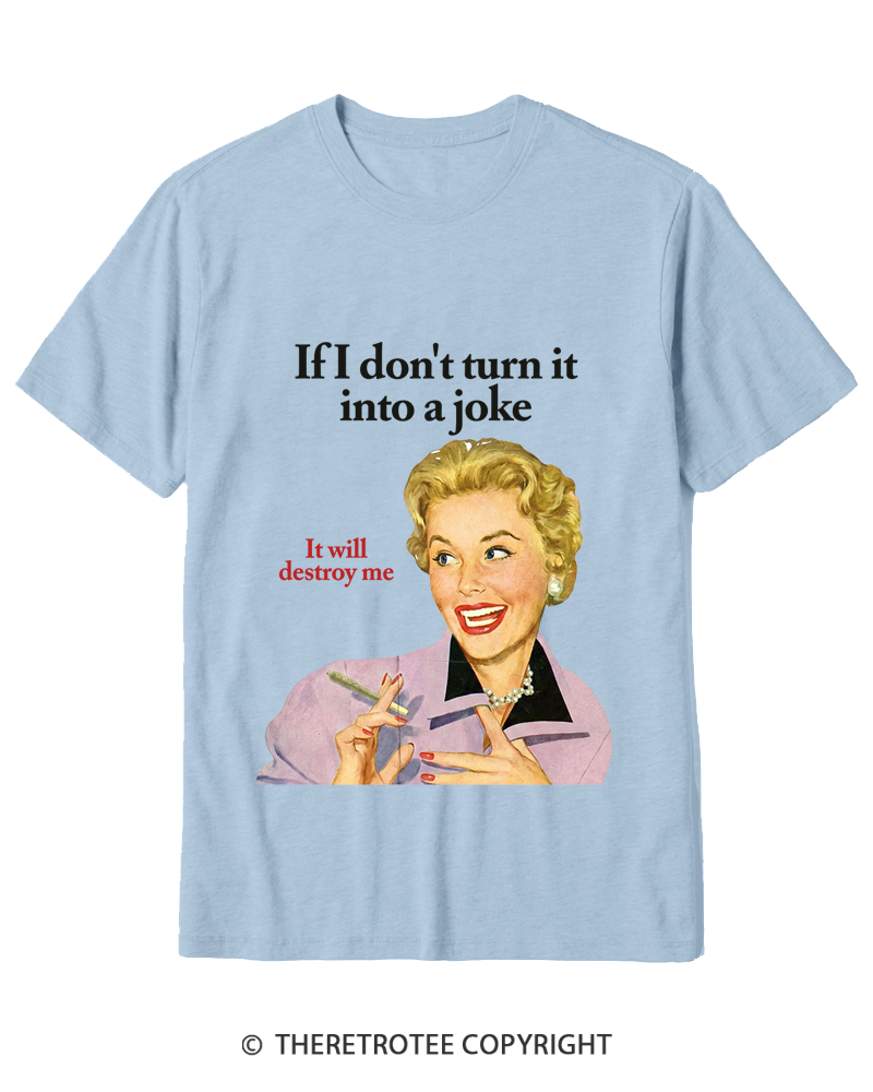 TheRetroTee If I Don’t Turn It Into A Joke 1950s Cotton T-Shirt