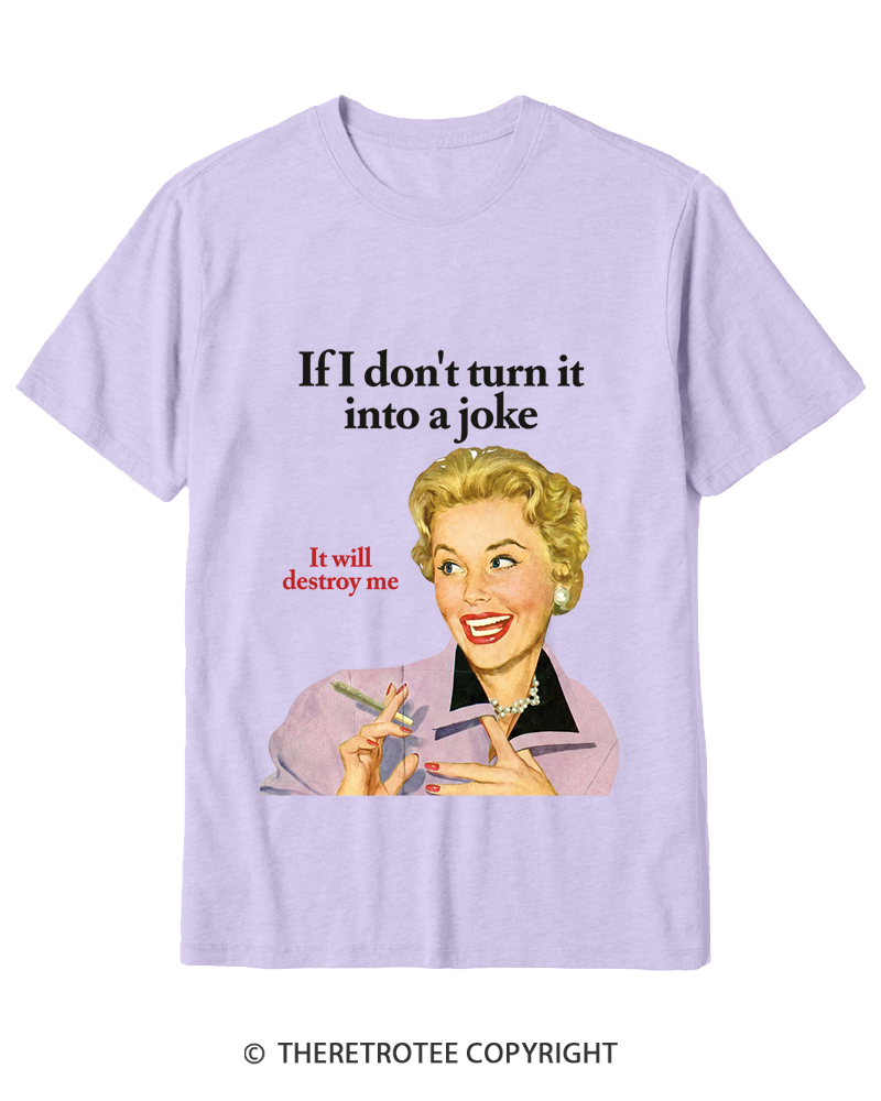 TheRetroTee If I Don’t Turn It Into A Joke 1950s Cotton T-Shirt