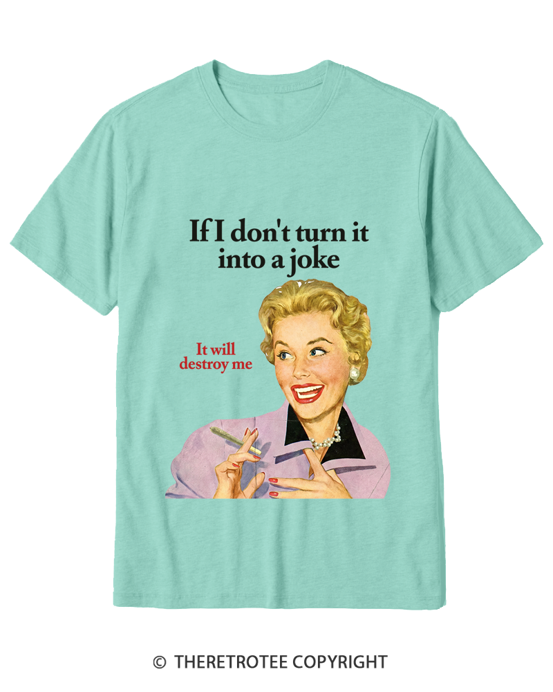 TheRetroTee If I Don’t Turn It Into A Joke 1950s Cotton T-Shirt