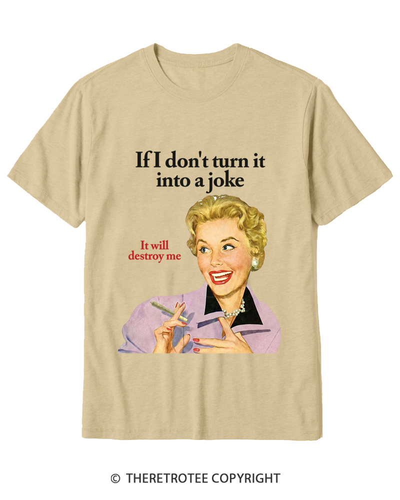 TheRetroTee If I Don’t Turn It Into A Joke 1950s Cotton T-Shirt