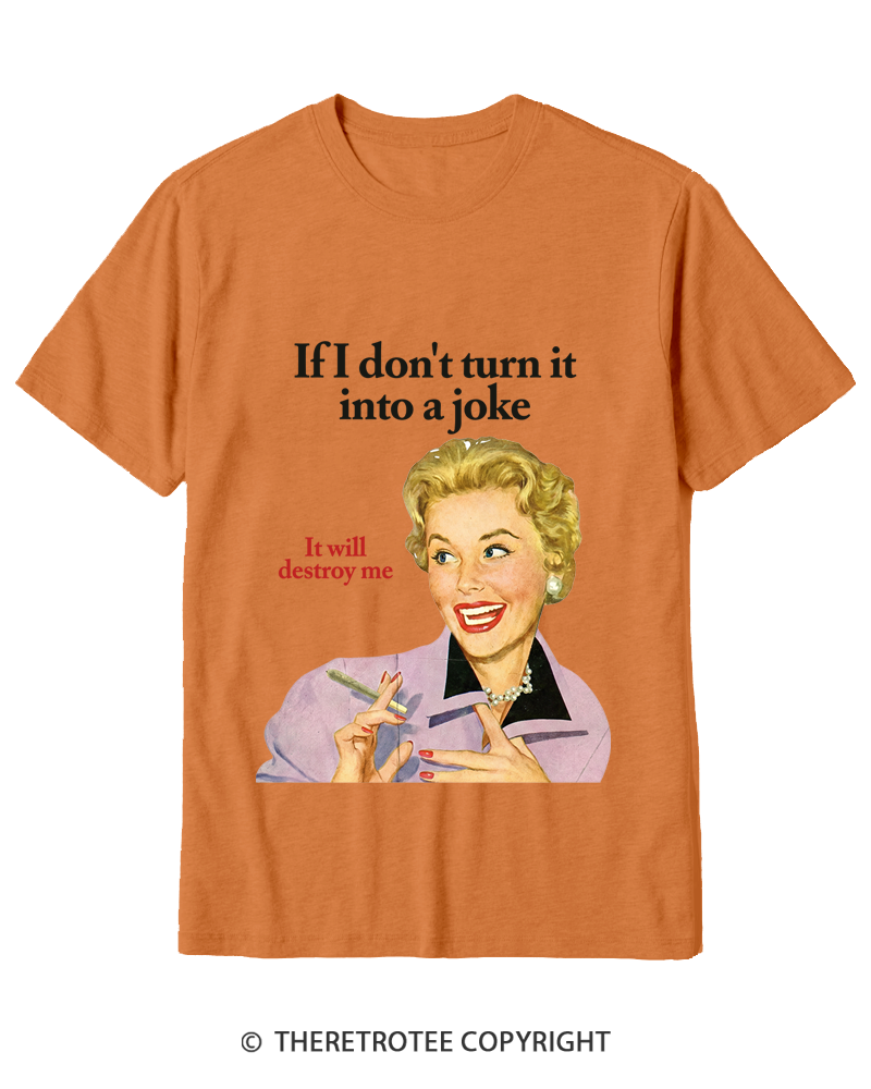TheRetroTee If I Don’t Turn It Into A Joke 1950s Cotton T-Shirt