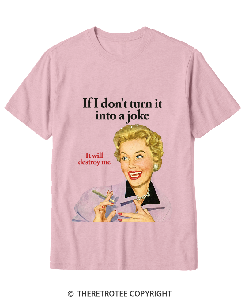 TheRetroTee If I Don’t Turn It Into A Joke 1950s Cotton T-Shirt