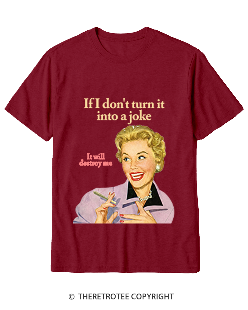 TheRetroTee If I Don’t Turn It Into A Joke 1950s Cotton T-Shirt