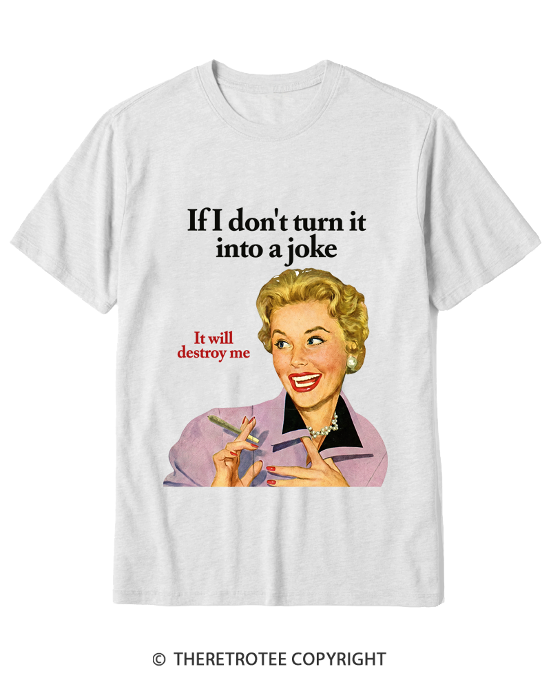 TheRetroTee If I Don’t Turn It Into A Joke 1950s Cotton T-Shirt