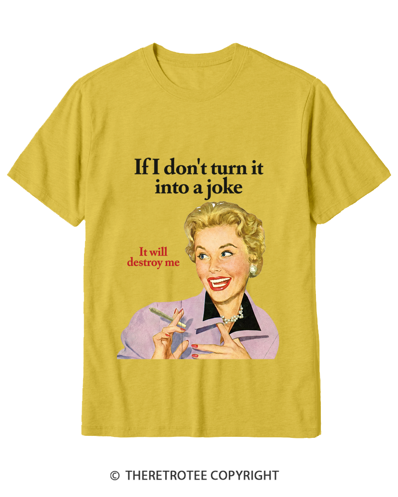 TheRetroTee If I Don’t Turn It Into A Joke 1950s Cotton T-Shirt