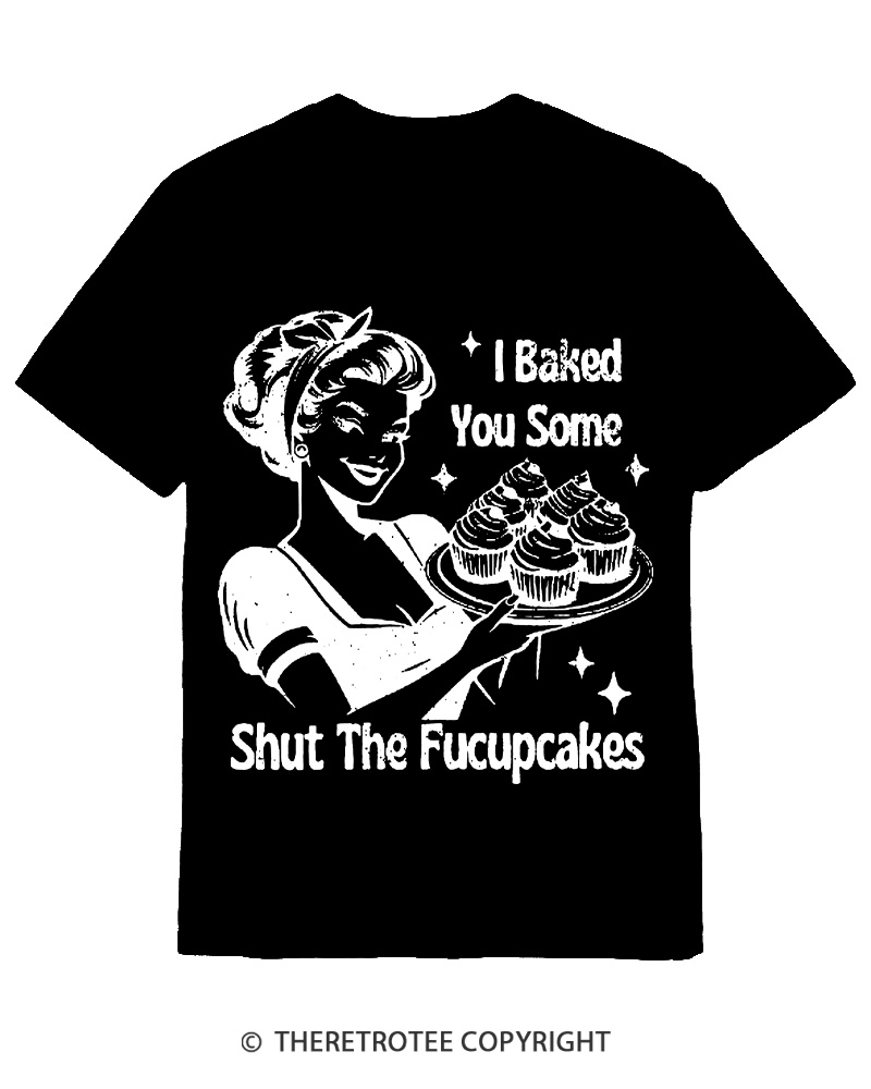 TheRetroTee 1950s Shut The Fucupcakes Cotton T-Shirt