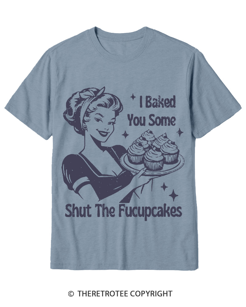 TheRetroTee 1950s Shut The Fucupcakes Cotton T-Shirt