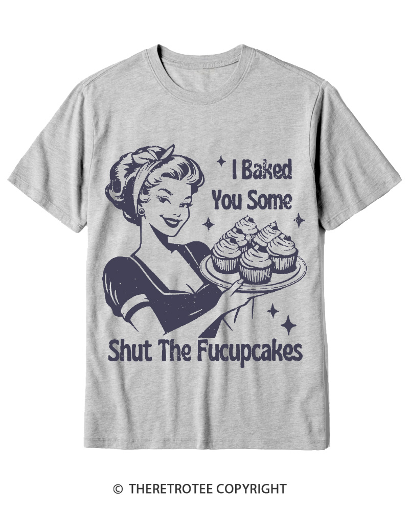 TheRetroTee 1950s Shut The Fucupcakes Cotton T-Shirt