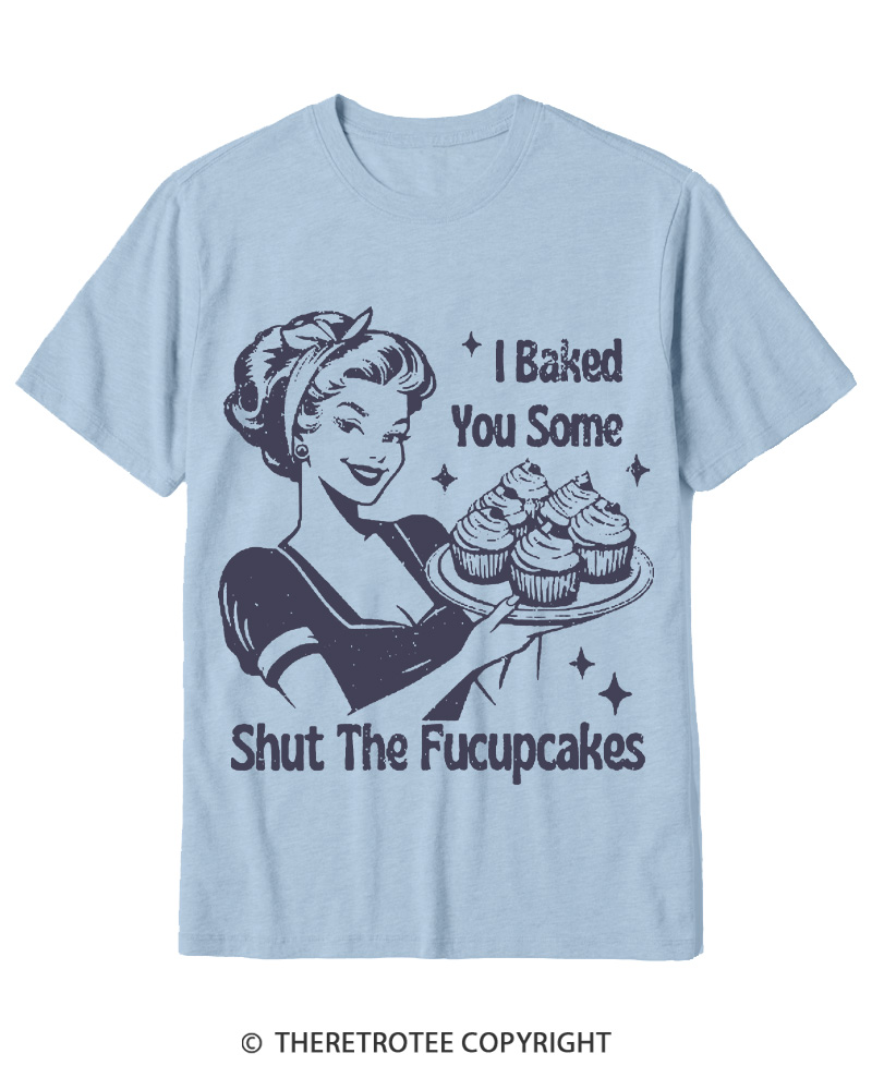 TheRetroTee 1950s Shut The Fucupcakes Cotton T-Shirt