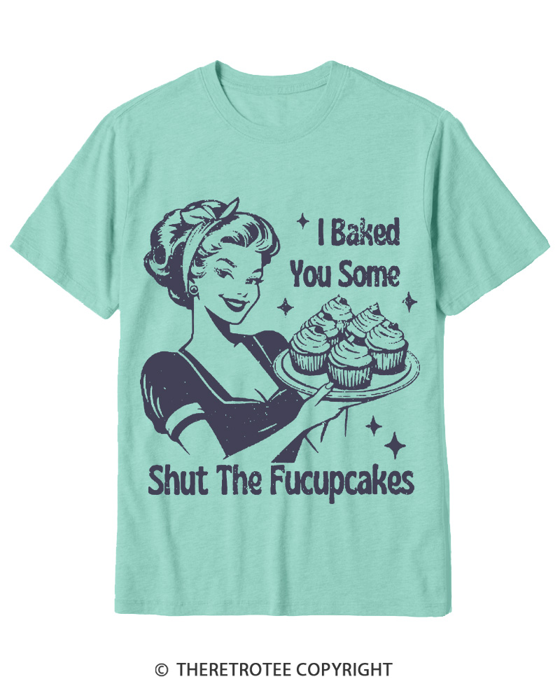 TheRetroTee 1950s Shut The Fucupcakes Cotton T-Shirt