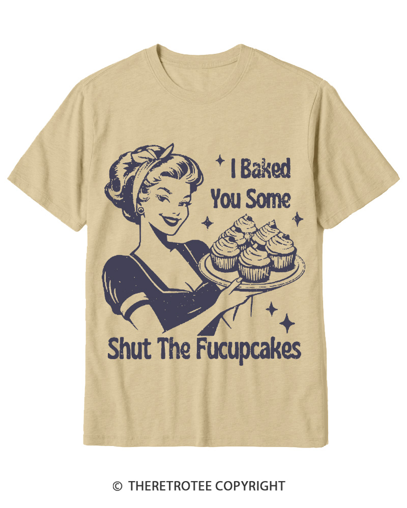 TheRetroTee 1950s Shut The Fucupcakes Cotton T-Shirt