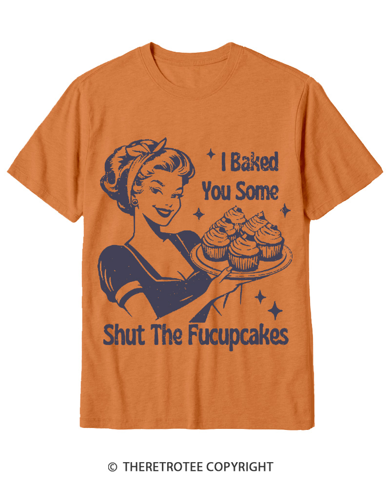 TheRetroTee 1950s Shut The Fucupcakes Cotton T-Shirt
