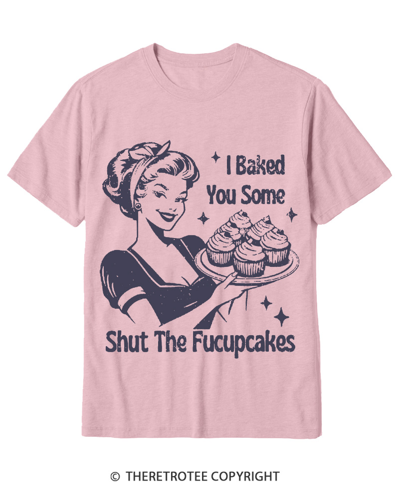 TheRetroTee 1950s Shut The Fucupcakes Cotton T-Shirt
