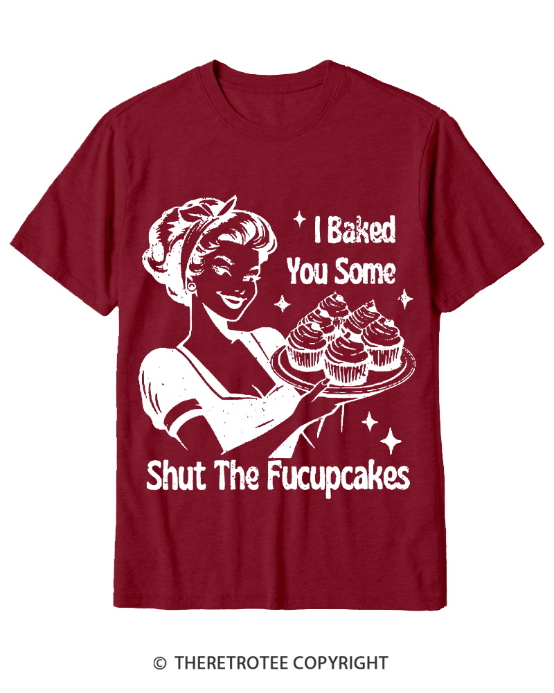 TheRetroTee 1950s Shut The Fucupcakes Cotton T-Shirt