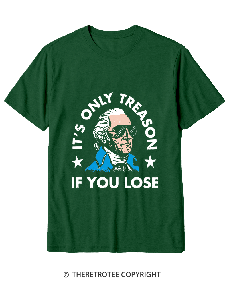 TheRetroTee It's Only Treason If You Lose Cotton T-Shirt