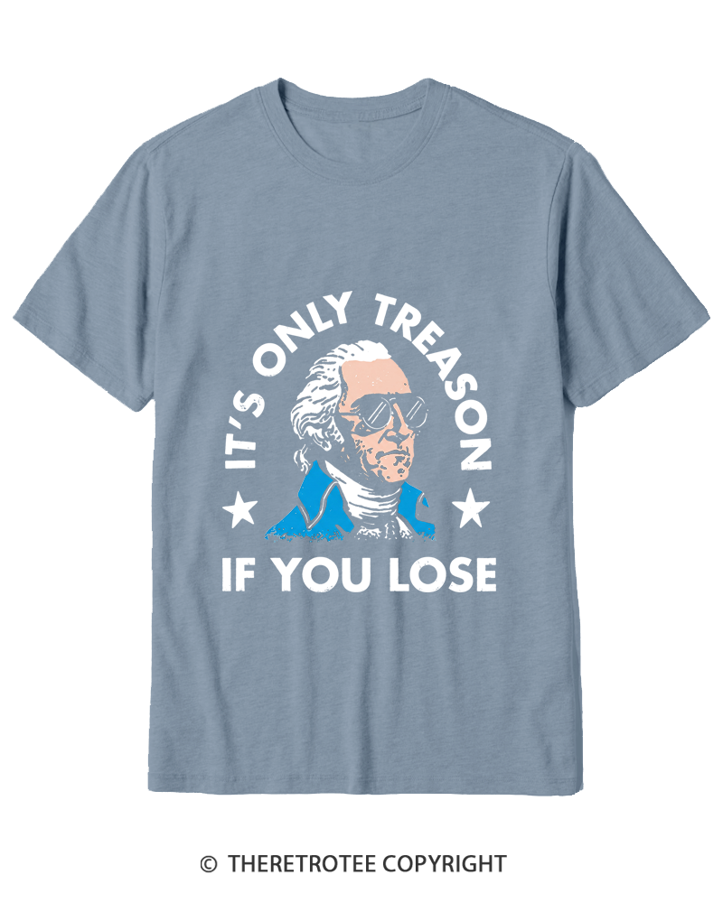 TheRetroTee It's Only Treason If You Lose Cotton T-Shirt