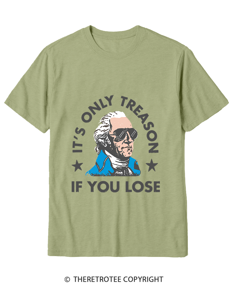 TheRetroTee It's Only Treason If You Lose Cotton T-Shirt