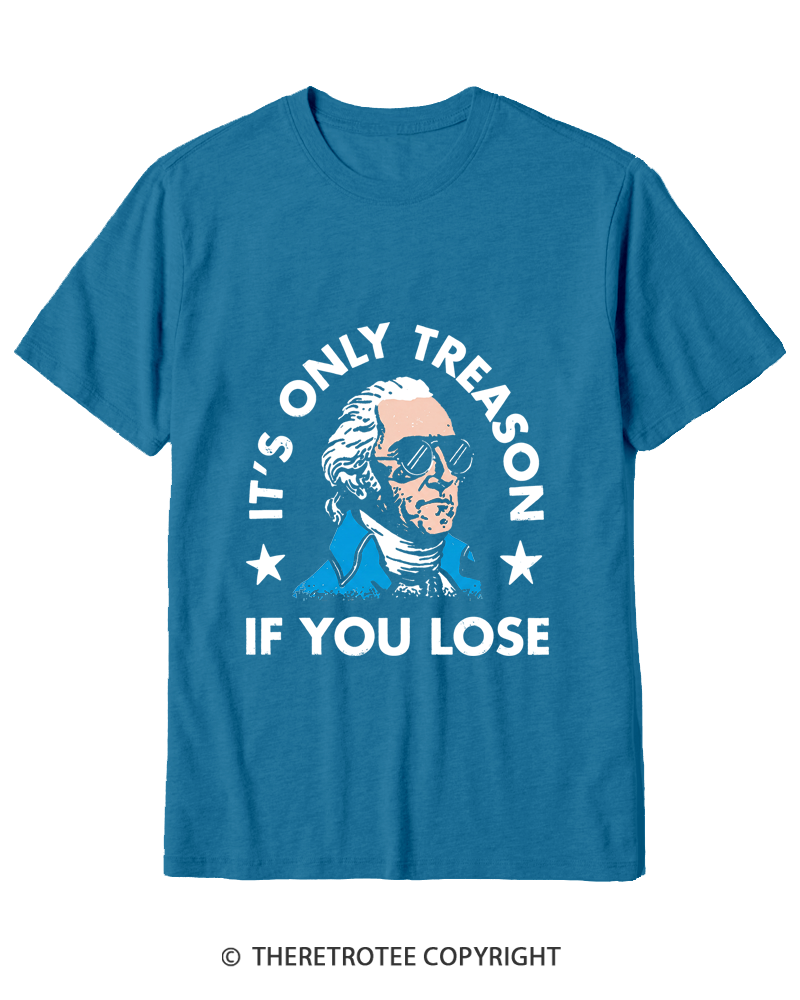 TheRetroTee It's Only Treason If You Lose Cotton T-Shirt