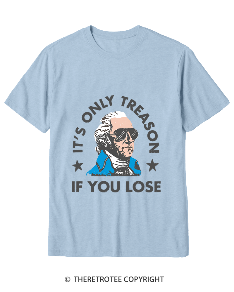 TheRetroTee It's Only Treason If You Lose Cotton T-Shirt
