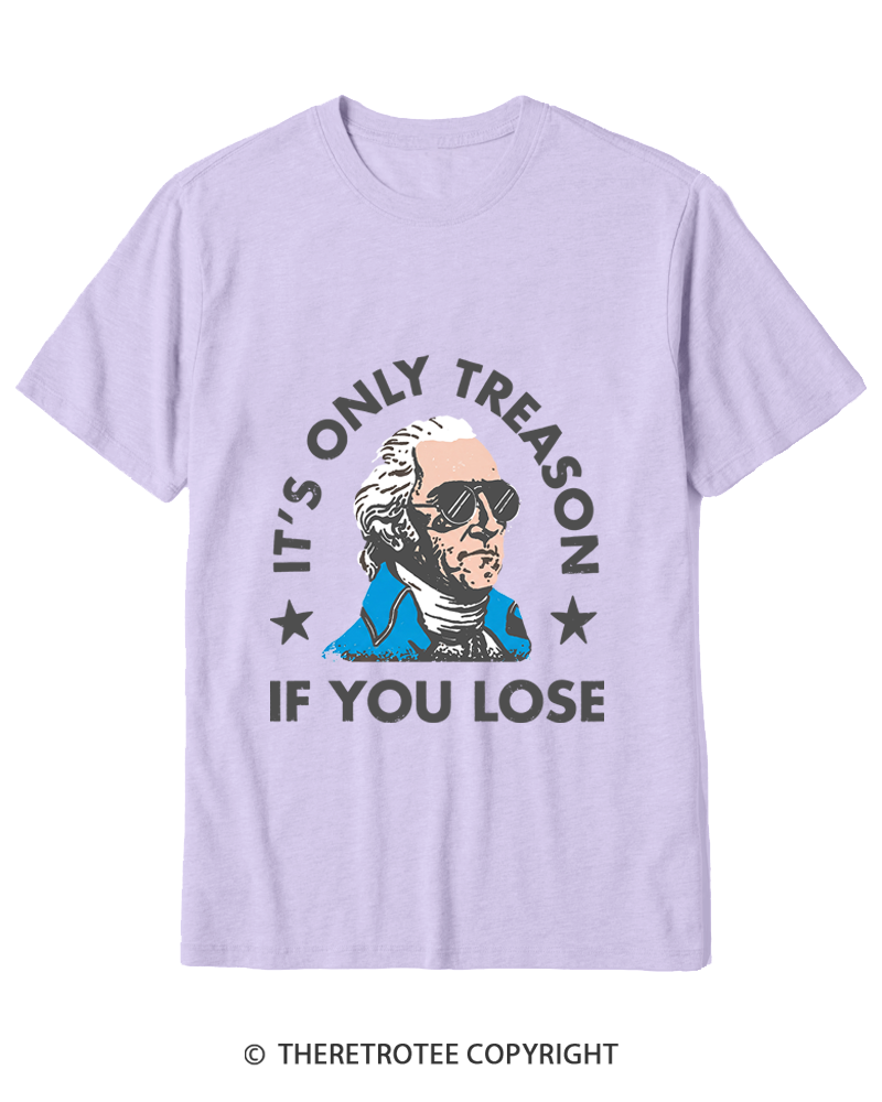 TheRetroTee It's Only Treason If You Lose Cotton T-Shirt