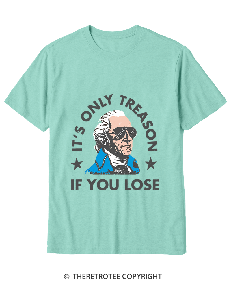 TheRetroTee It's Only Treason If You Lose Cotton T-Shirt