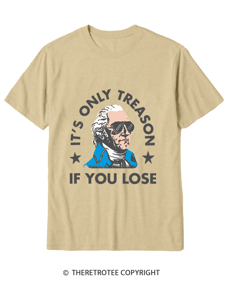 TheRetroTee It's Only Treason If You Lose Cotton T-Shirt