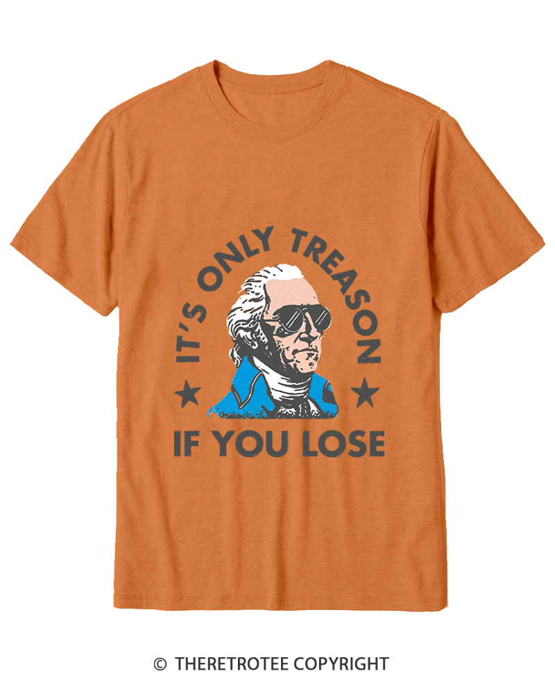 TheRetroTee It's Only Treason If You Lose Cotton T-Shirt