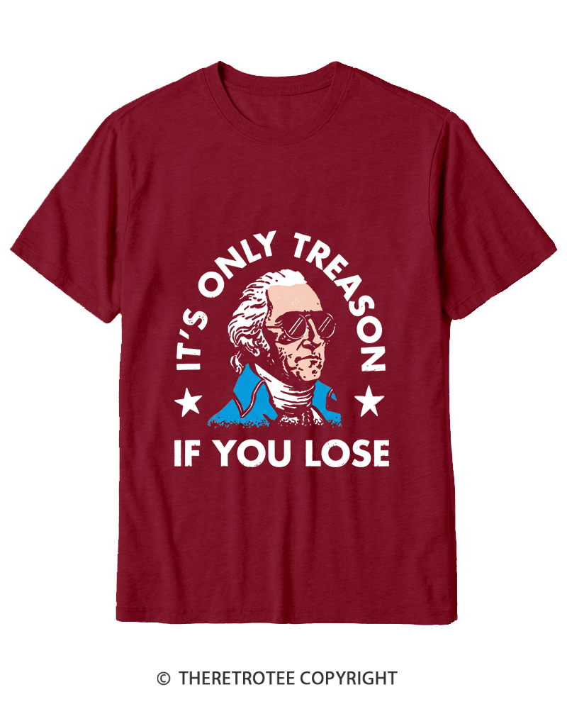 TheRetroTee It's Only Treason If You Lose Cotton T-Shirt