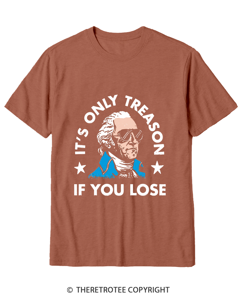 TheRetroTee It's Only Treason If You Lose Cotton T-Shirt