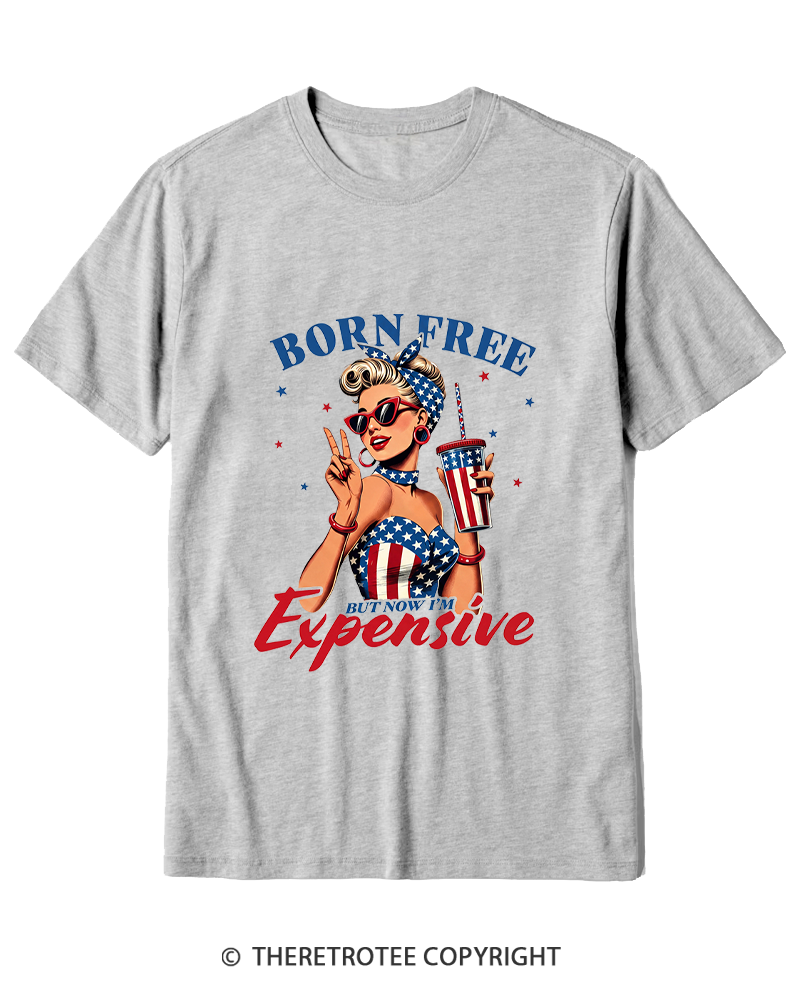 TheRetroTee Born Free But Now I'm Expensive 1776 Cotton T-Shirt
