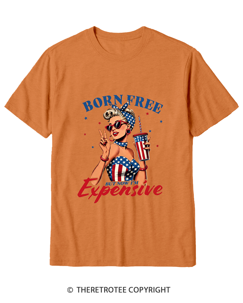 TheRetroTee Born Free But Now I'm Expensive 1776 Cotton T-Shirt