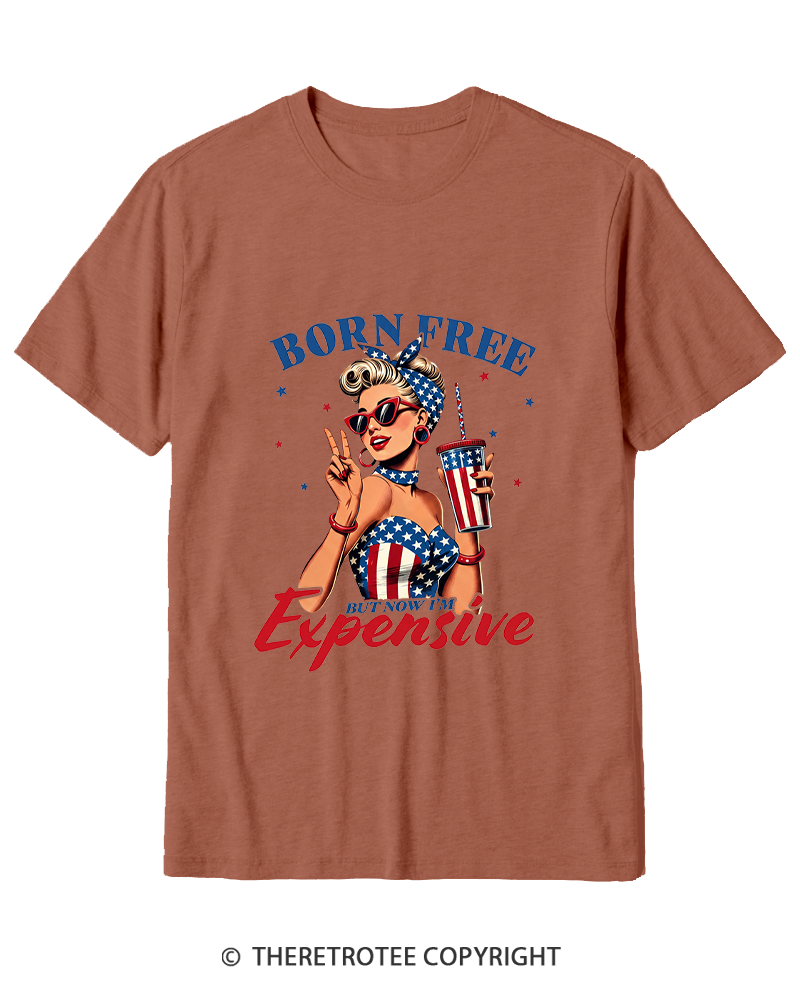 TheRetroTee Born Free But Now I'm Expensive 1776 Cotton T-Shirt