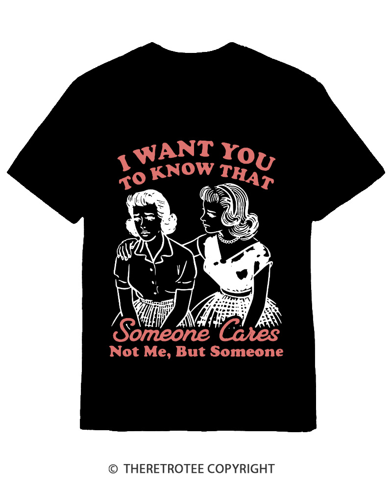 TheRetroTee I Want You To Know That Someone Cares 1950s Cotton T-Shirt