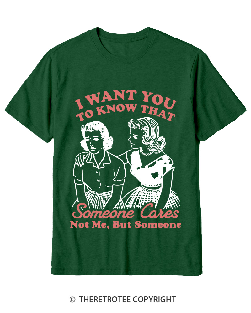 TheRetroTee I Want You To Know That Someone Cares 1950s Cotton T-Shirt