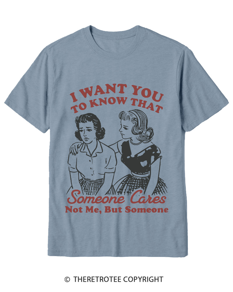 TheRetroTee I Want You To Know That Someone Cares 1950s Cotton T-Shirt