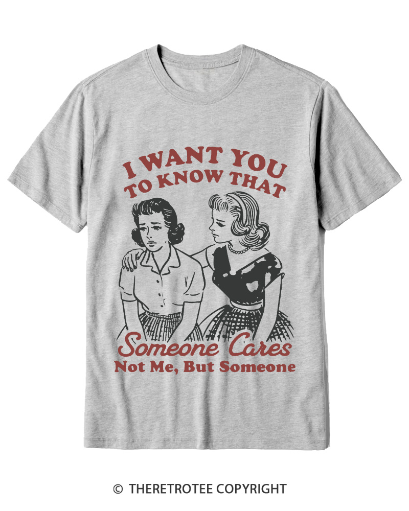 TheRetroTee I Want You To Know That Someone Cares 1950s Cotton T-Shirt