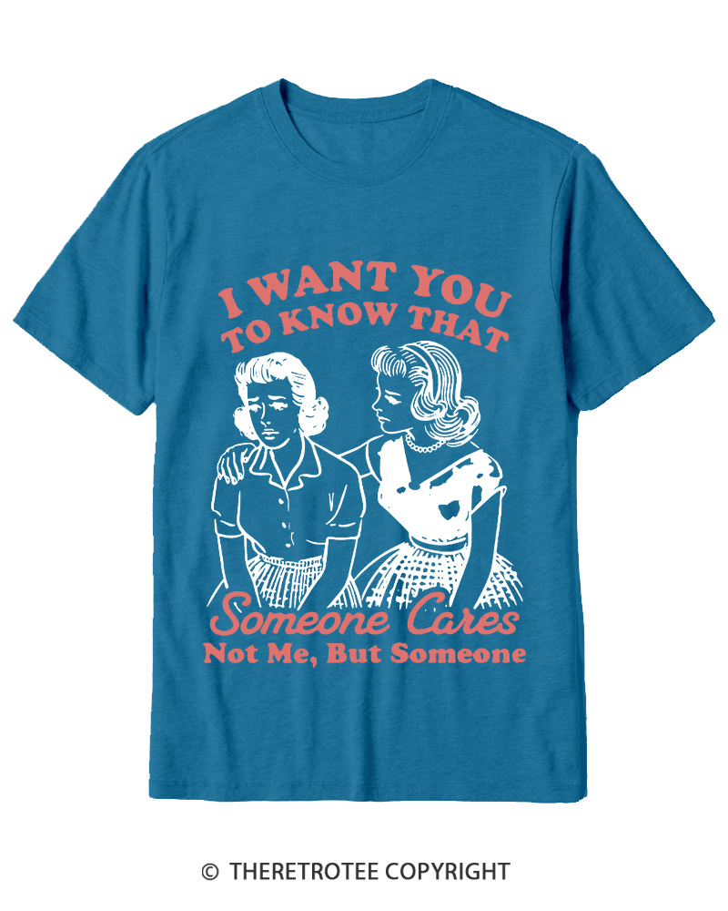 TheRetroTee I Want You To Know That Someone Cares 1950s Cotton T-Shirt