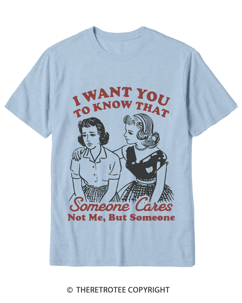 TheRetroTee I Want You To Know That Someone Cares 1950s Cotton T-Shirt