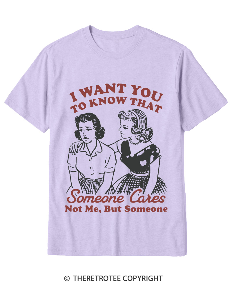TheRetroTee I Want You To Know That Someone Cares 1950s Cotton T-Shirt