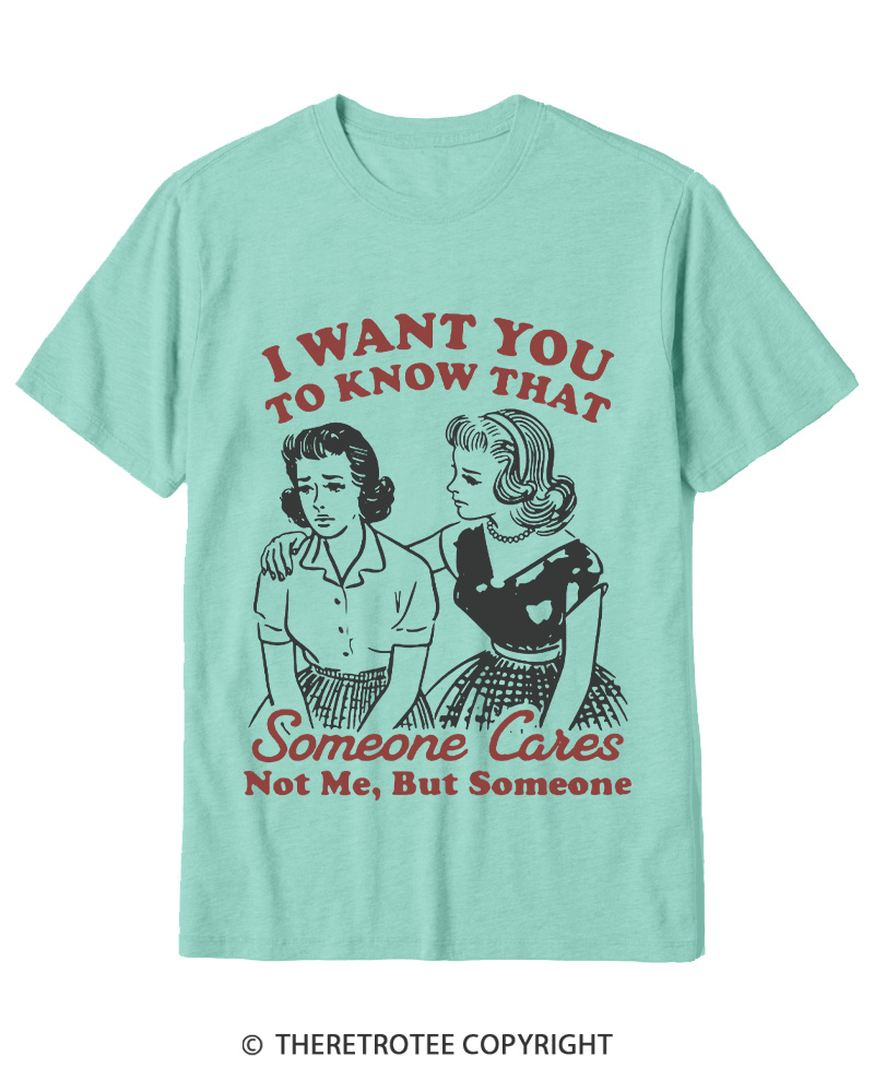 TheRetroTee I Want You To Know That Someone Cares 1950s Cotton T-Shirt