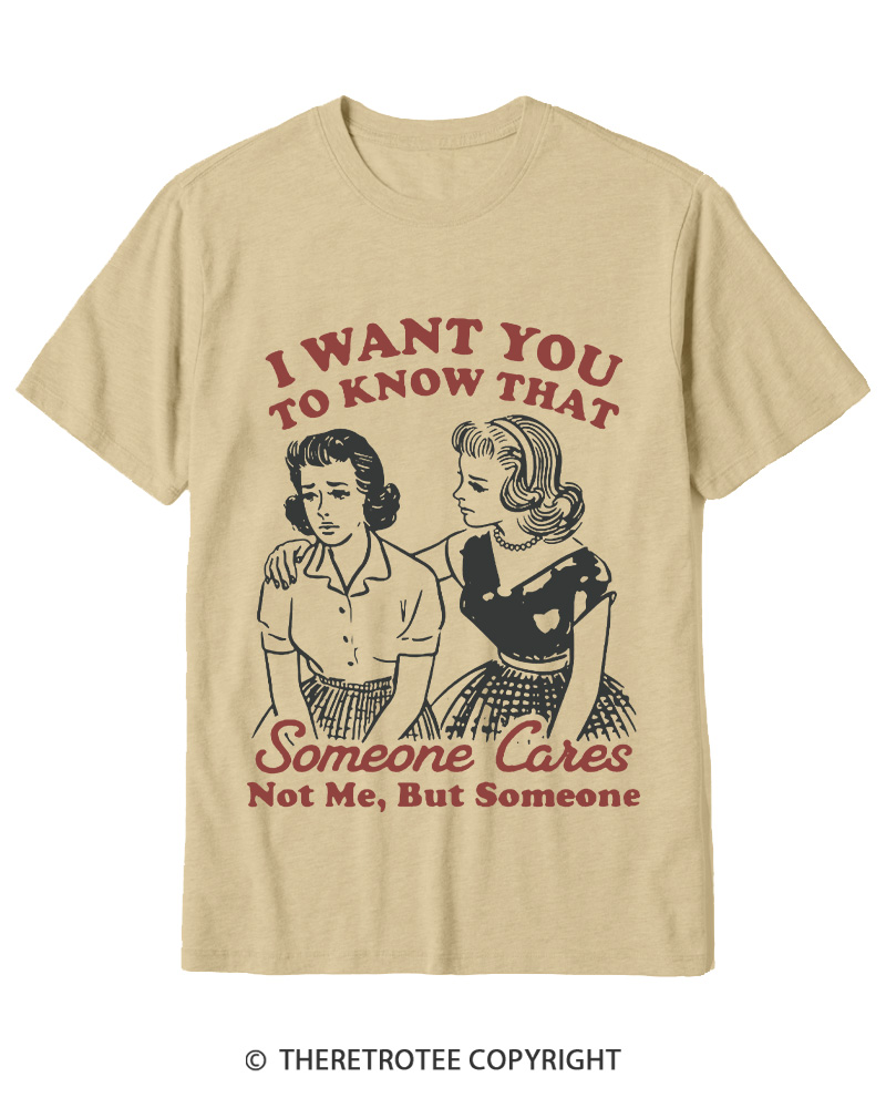 TheRetroTee I Want You To Know That Someone Cares 1950s Cotton T-Shirt