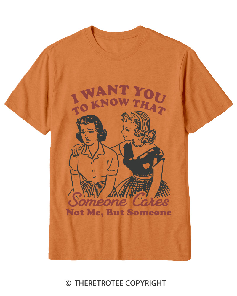 TheRetroTee I Want You To Know That Someone Cares 1950s Cotton T-Shirt