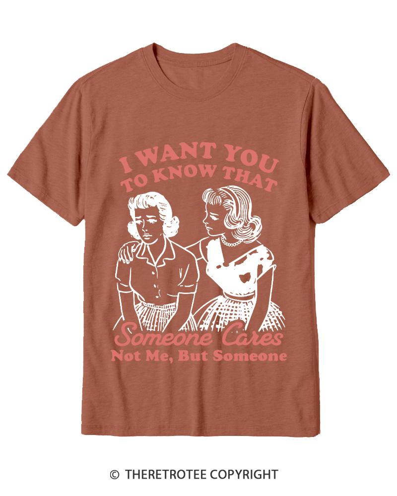 TheRetroTee I Want You To Know That Someone Cares 1950s Cotton T-Shirt
