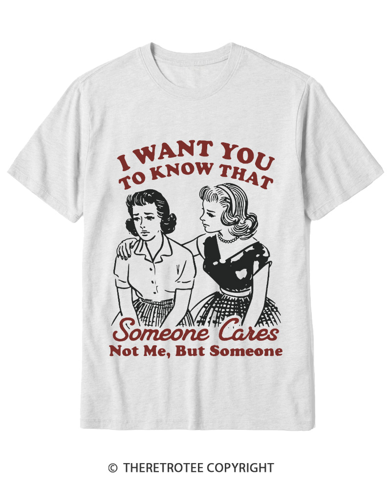 TheRetroTee I Want You To Know That Someone Cares 1950s Cotton T-Shirt