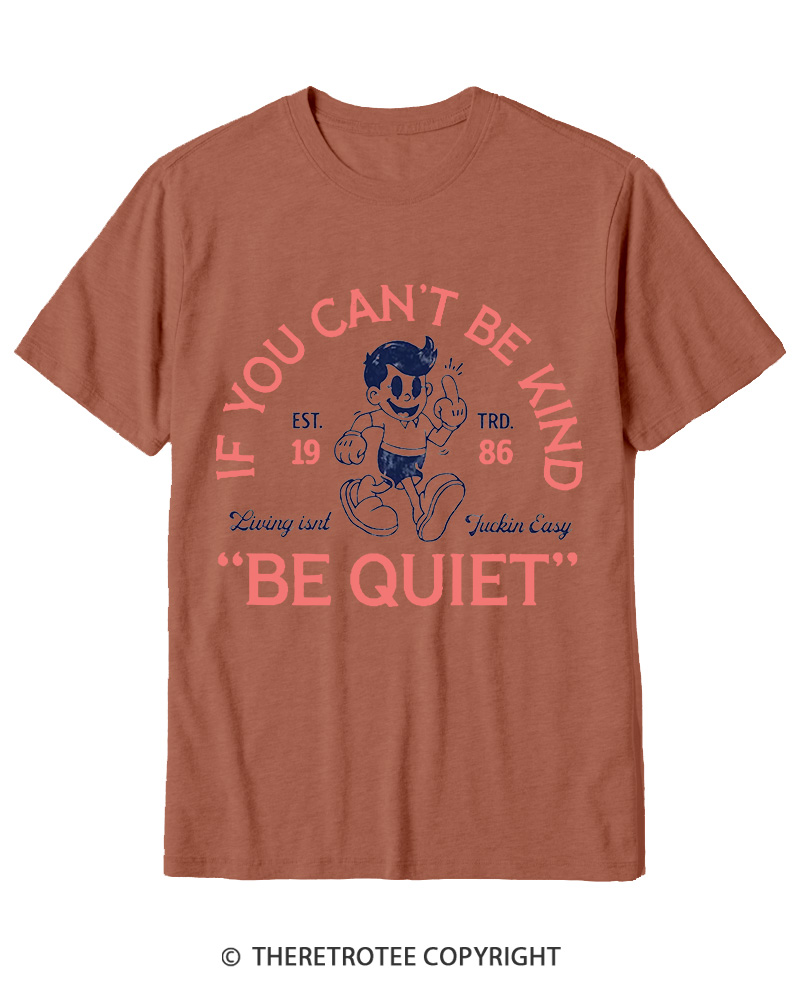 TheRetroTee If You Can't Be Kind, Be Quiet 1950s Cotton T-Shirt