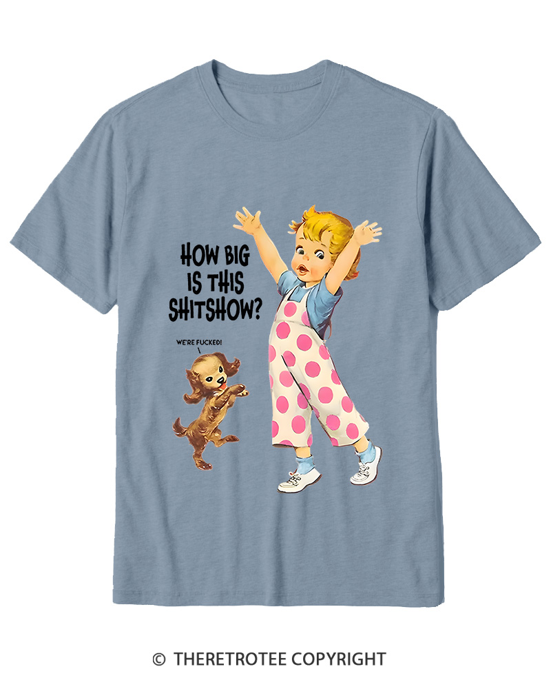 TheRetroTee How Big Is This Shitshow 1950s Cotton T-Shirt