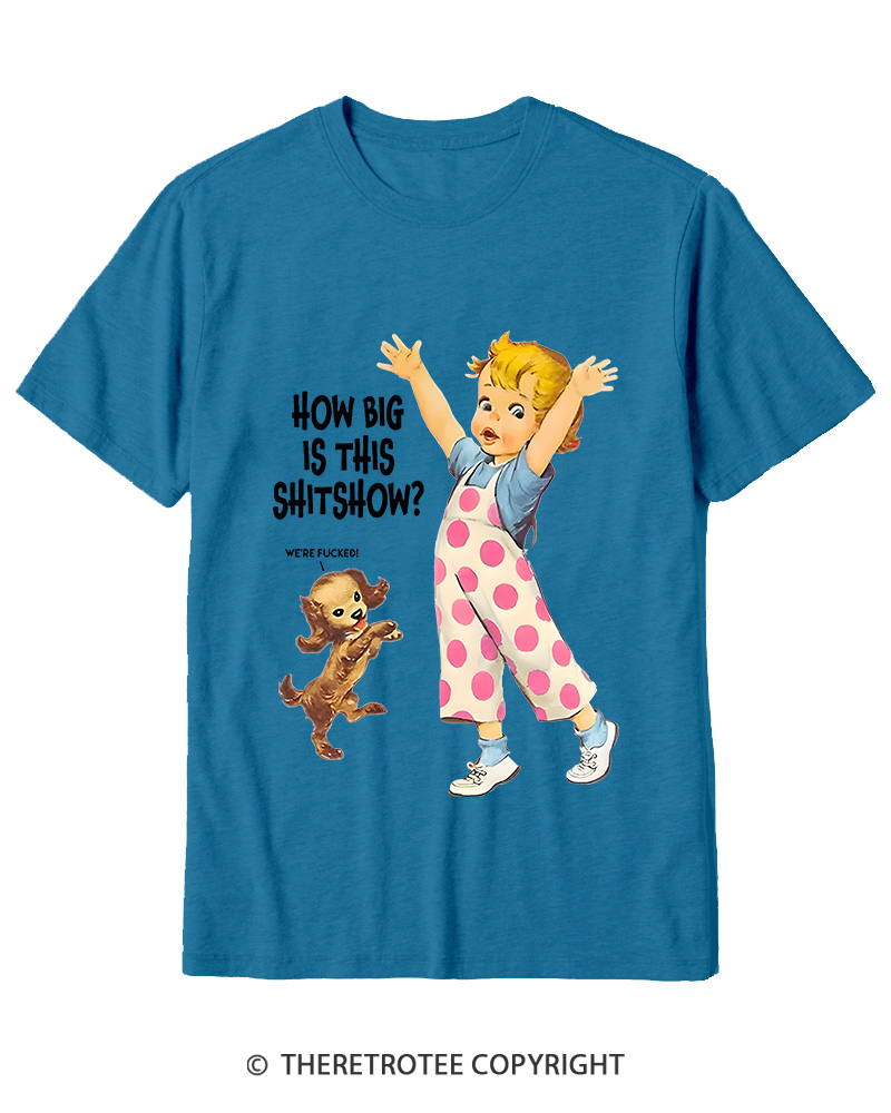 TheRetroTee How Big Is This Shitshow 1950s Cotton T-Shirt