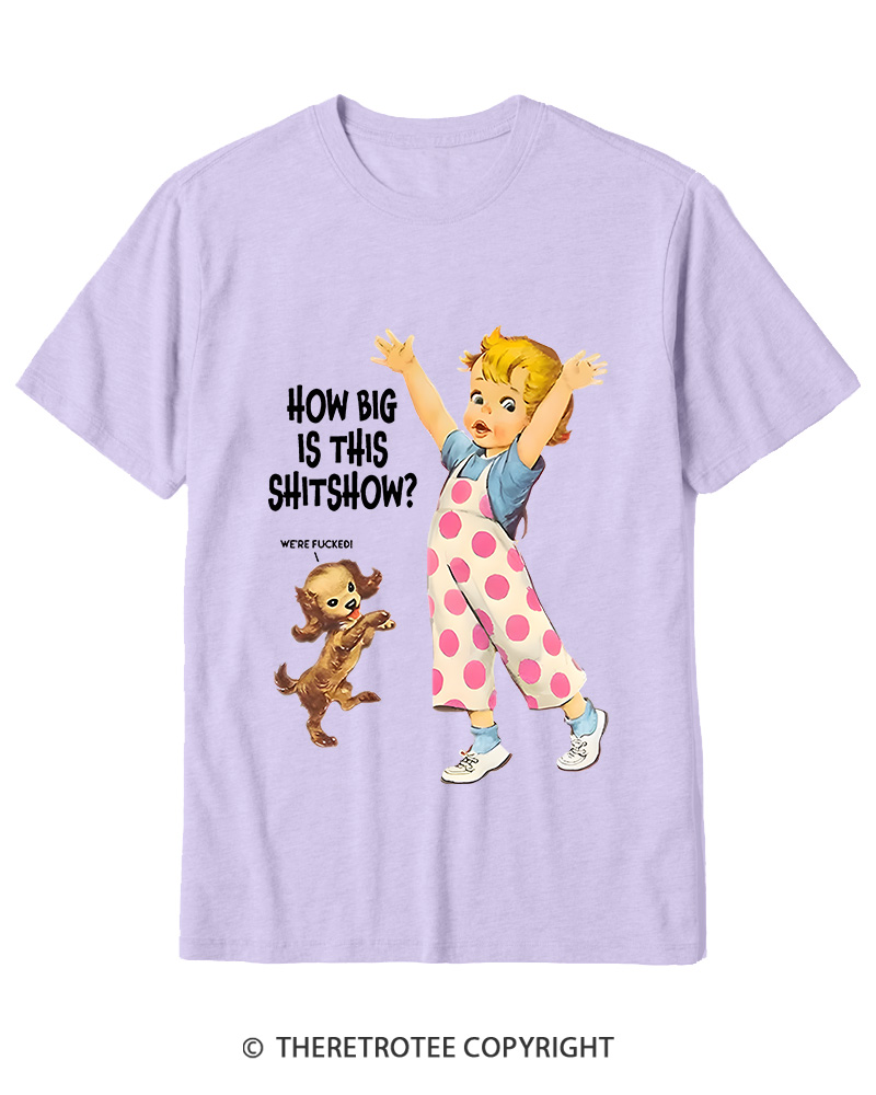 TheRetroTee How Big Is This Shitshow 1950s Cotton T-Shirt