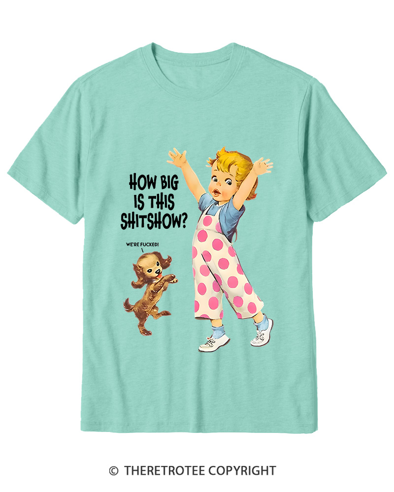 TheRetroTee How Big Is This Shitshow 1950s Cotton T-Shirt