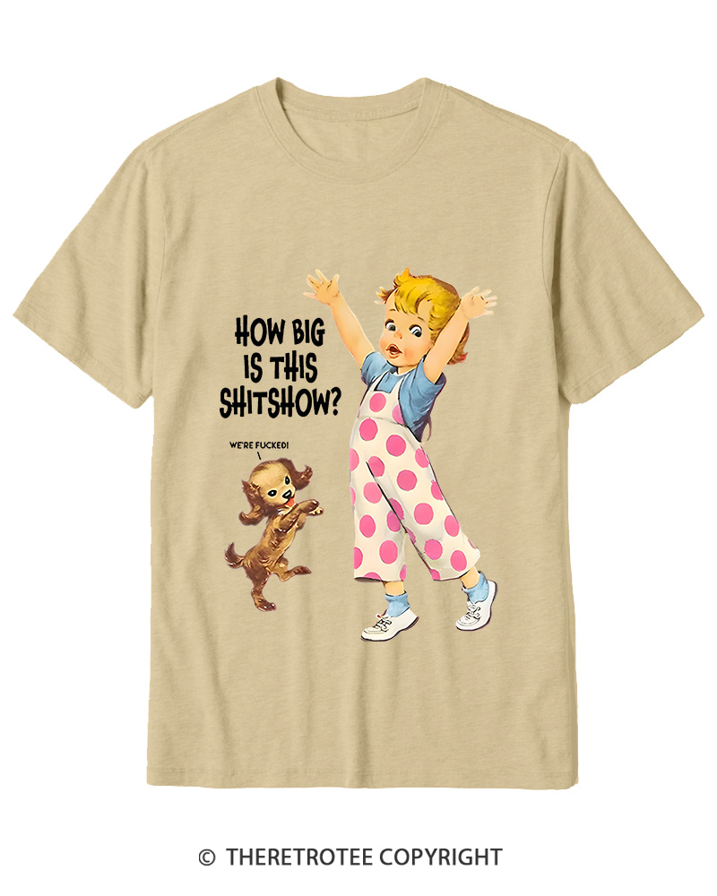 TheRetroTee How Big Is This Shitshow 1950s Cotton T-Shirt